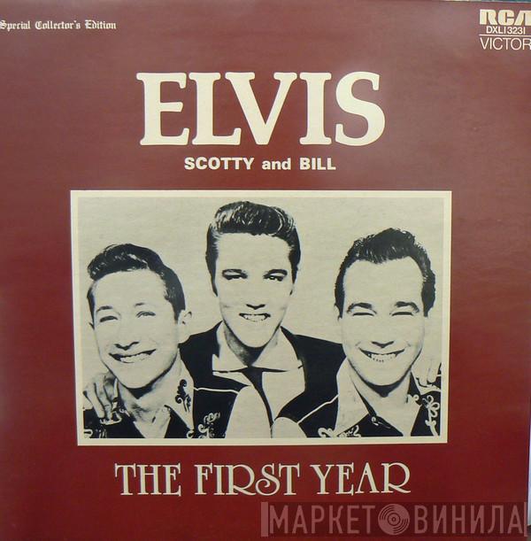 , Elvis Presley , Scotty Moore  Bill Black   - Elvis, Scotty and Bill: The First Year