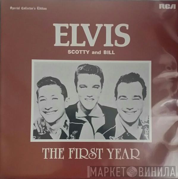 Elvis Presley, Scotty Moore, Bill Black  - The First Year