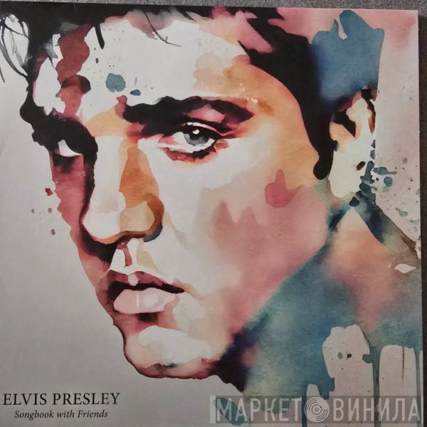 Elvis Presley - Songbook With Friends