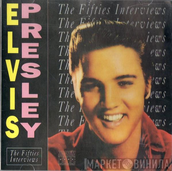 Elvis Presley - The Fifties Interviews
