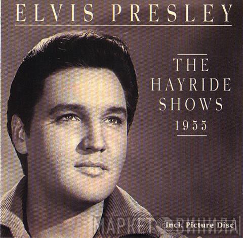  Elvis Presley  - The Hayride Shows 1955