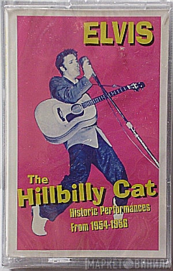  Elvis Presley  - The Hillbilly Cat (Historic Performances From 1954-1956)