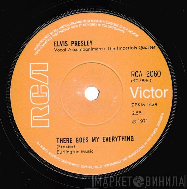 Elvis Presley - There Goes My Everything / I Really Don't Want To Know