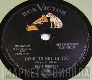  Elvis Presley  - Tryin' To Get To You