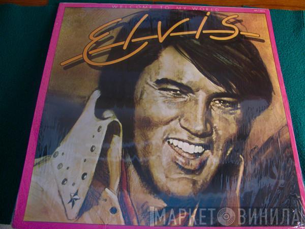  Elvis Presley  - Welcome To My World