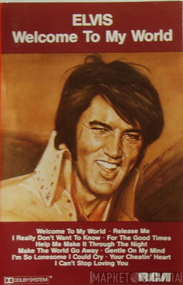  Elvis Presley  - Welcome To My World
