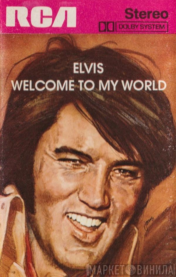  Elvis Presley  - Welcome To My World