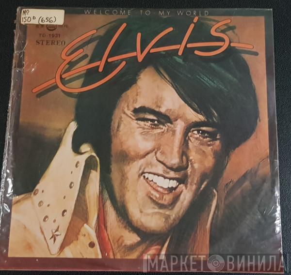  Elvis Presley  - Welcome To My World