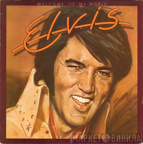  Elvis Presley  - Welcome To My World