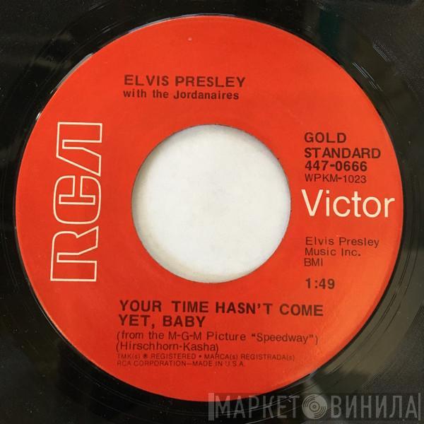  Elvis Presley  - Your Time Hasn't Come Yet, Baby
