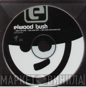 Elwood - Bush