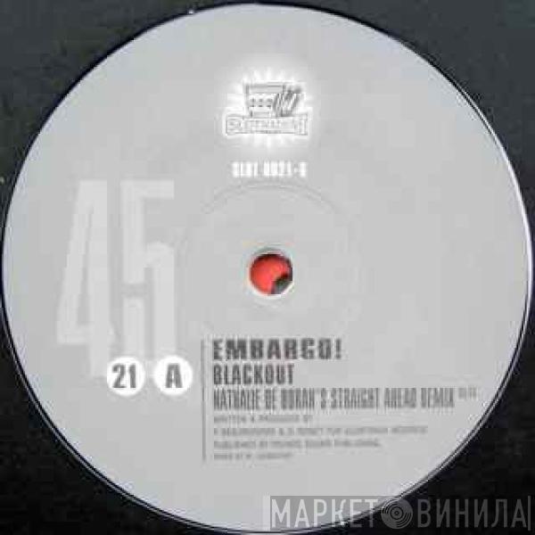  Embargo!  - Blackout