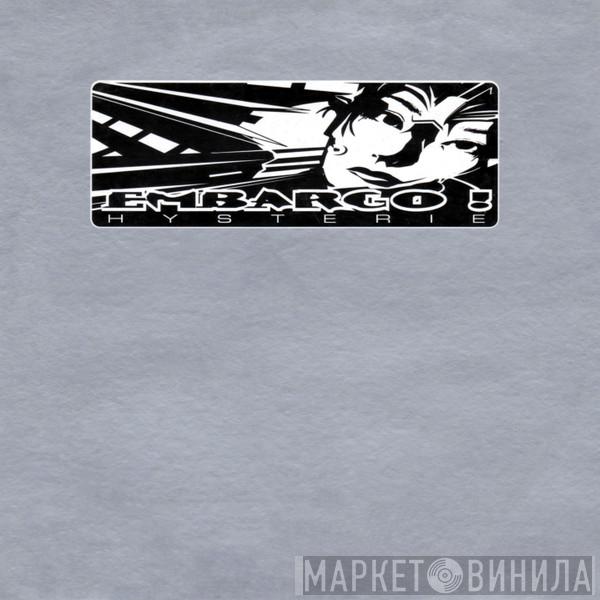  Embargo!  - Hysterie
