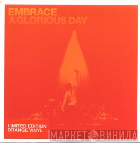  Embrace  - A Glorious Day