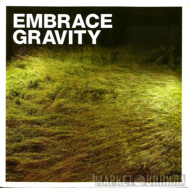 Embrace - Gravity