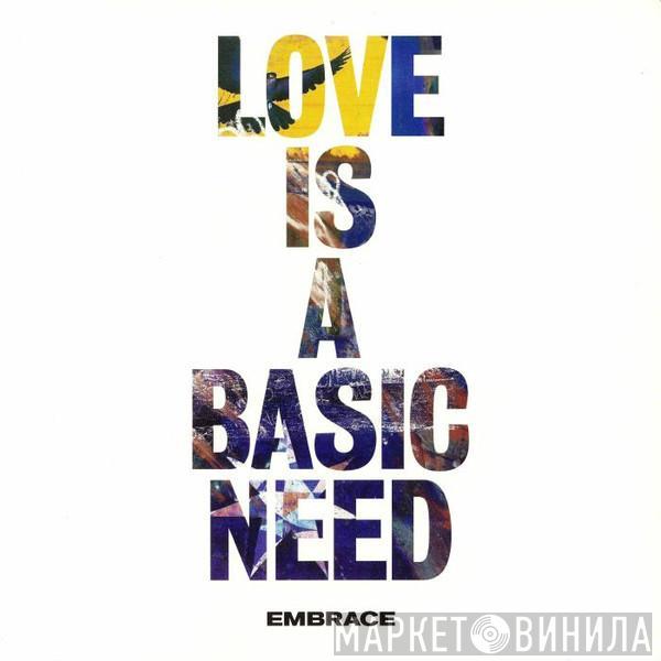 Embrace - Love Is A Basic Need
