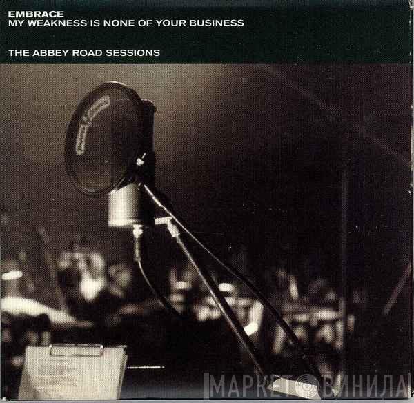 Embrace - My Weakness Is None Of Your Business - The Abbey Road Sessions