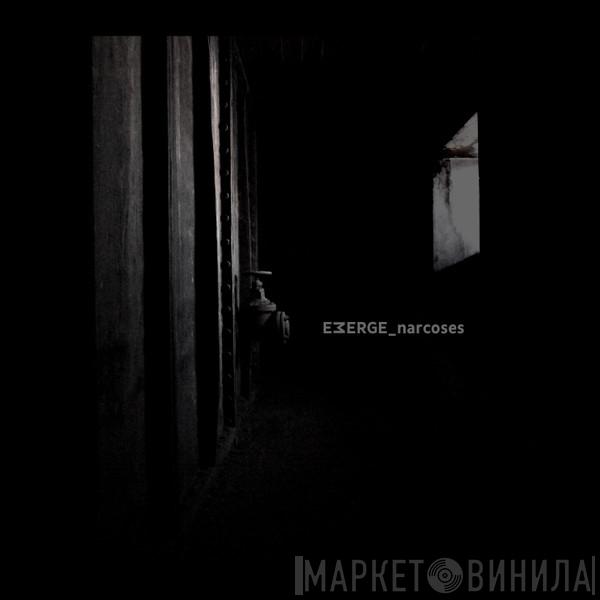 Emerge - Narcoses