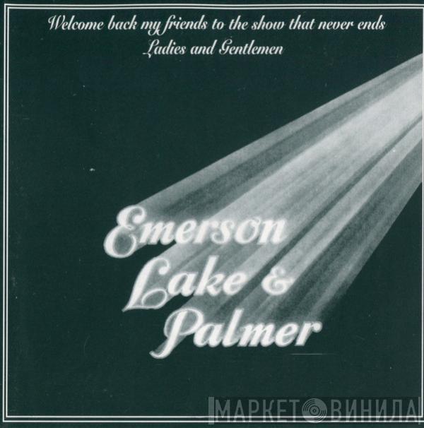  Emerson, Lake & Palmer  - Welcome Back My Friends To The Show That Never Ends ~ Ladies And Gentlemen