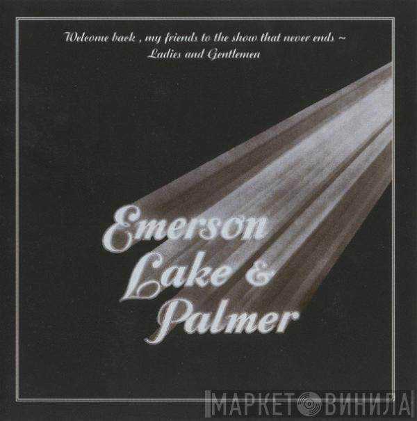  Emerson, Lake & Palmer  - Welcome Back, My Friends To The Show That Never Ends ~ Ladies And Gentlemen