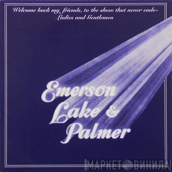  Emerson, Lake & Palmer  - Welcome Back My Friends, To The Show That Never Ends ~ Ladies And Gentlemen