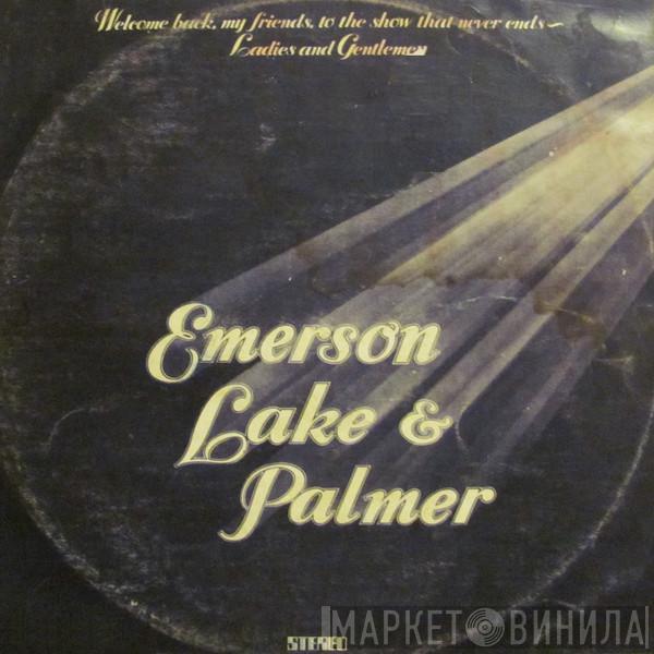  Emerson, Lake & Palmer  - Welcome Back, My Friends, To The Show That Never Ends - Ladies And Gentleman