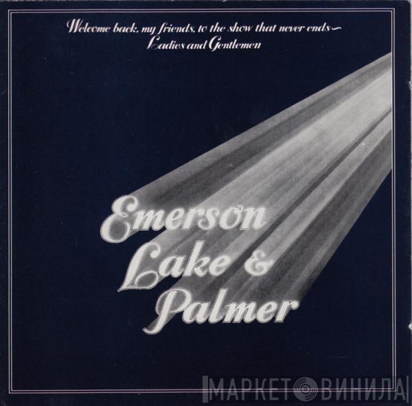  Emerson, Lake & Palmer  - Welcome Back, My Friends, To The Show That Never Ends - Ladies And Gentlemen