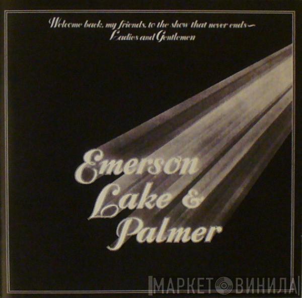  Emerson, Lake & Palmer  - Welcome Back, My Friends, To The Show That Never Ends - Ladies And Gentlemen