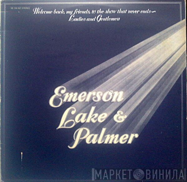  Emerson, Lake & Palmer  - Welcome Back My Friends To The Show That Never Ends - Ladies And Gentlemen
