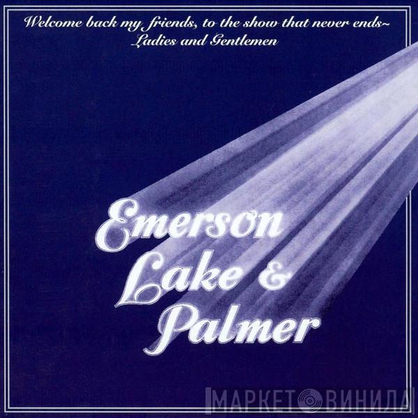  Emerson, Lake & Palmer  - Welcome Back, My Friends, To The Show That Never Ends - Ladies And Gentlemen