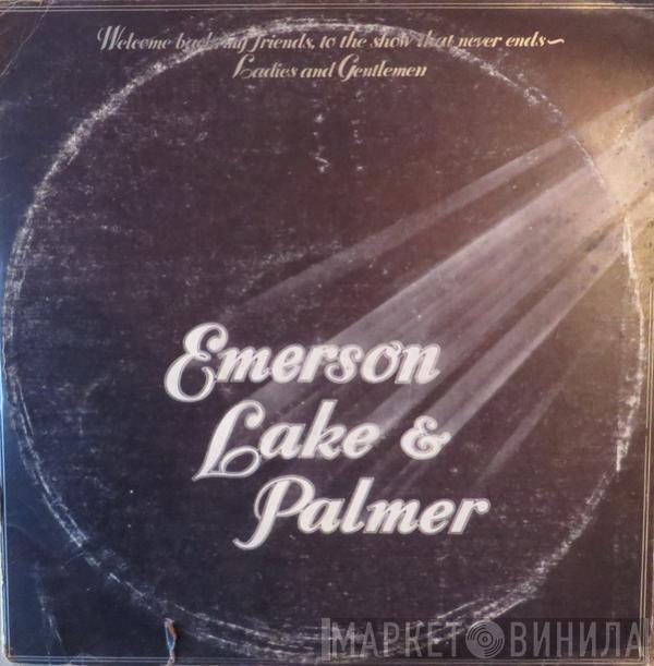 Emerson, Lake & Palmer  - Welcome Back My Friends To The Show That Never Ends - Ladies And Gentlemen