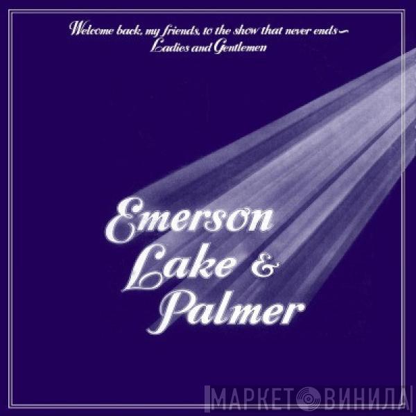  Emerson, Lake & Palmer  - Welcome Back My Friends To The Show That Never Ends - Ladies And Gentlemen