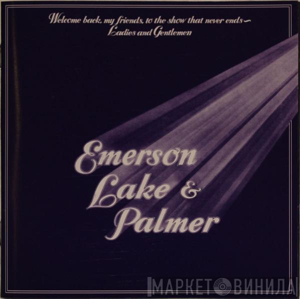  Emerson, Lake & Palmer  - Welcome Back, My Friends, To The Show That Never Ends - Ladies And Gentlemen