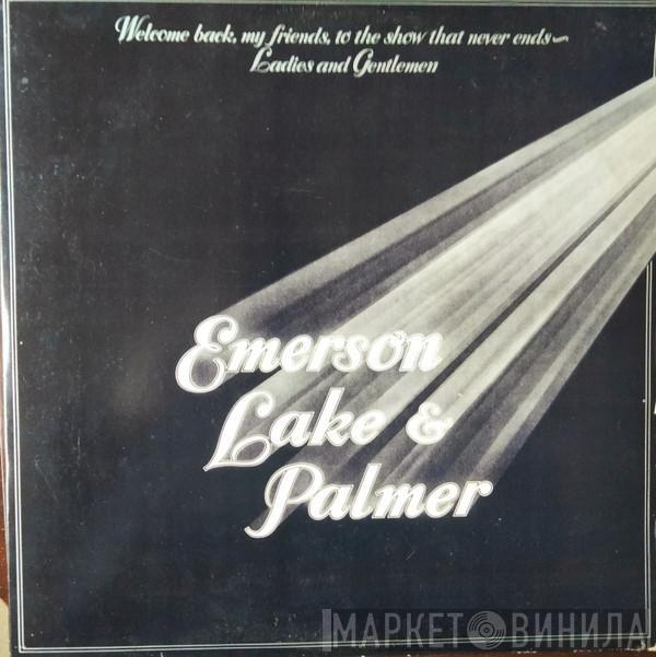 Emerson, Lake & Palmer - Welcome Back My Friends To The Show That Never Ends - Ladies And Gentlemen