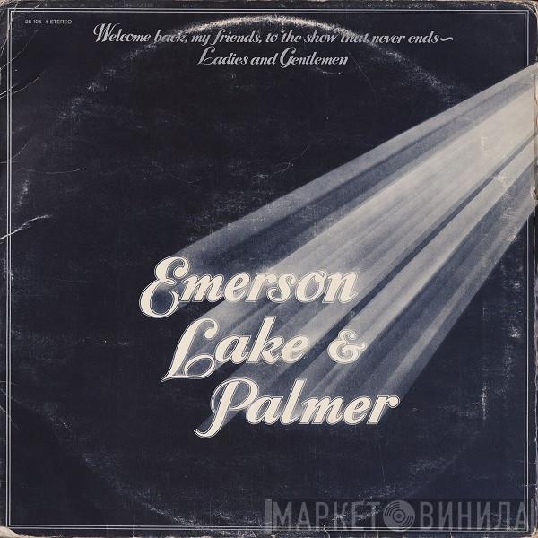  Emerson, Lake & Palmer  - Welcome Back My Friends To The Show That Never Ends - Ladies And Gentlemen