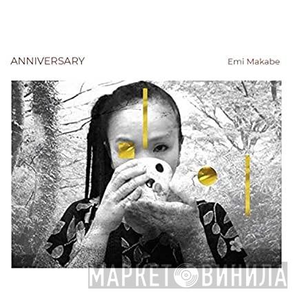 Emi Makabe - Anniversary
