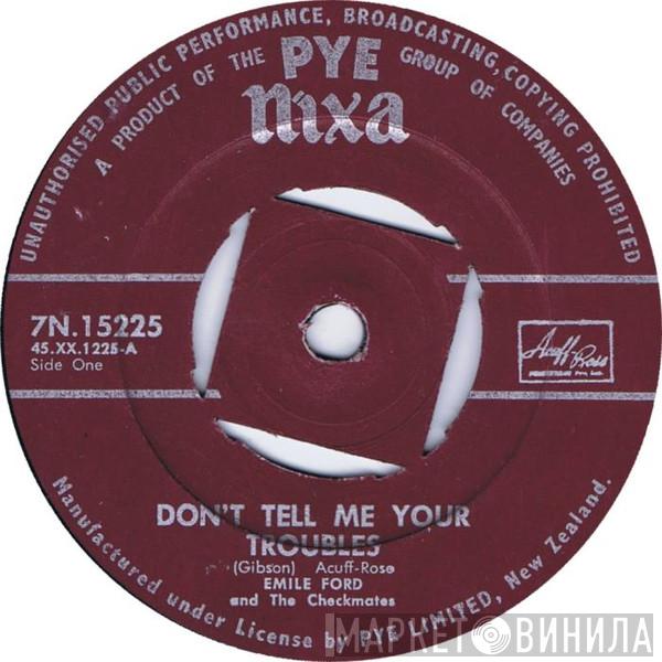  Emile Ford & The Checkmates  - Don't Tell Me Your Troubles