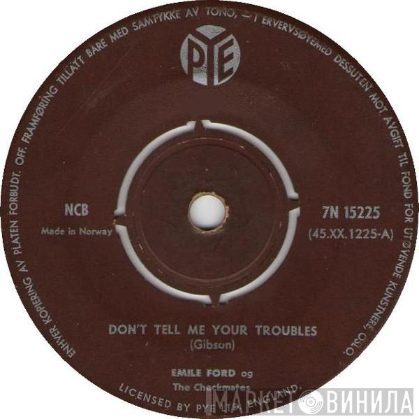  Emile Ford & The Checkmates  - Don't Tell Me Your Troubles