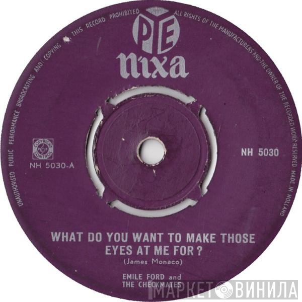  Emile Ford & The Checkmates  - What Do You Want To Make Those Eyes At Me For?