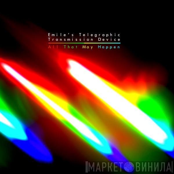 Emile's Telegraphic Transmission Device - All That May Happen