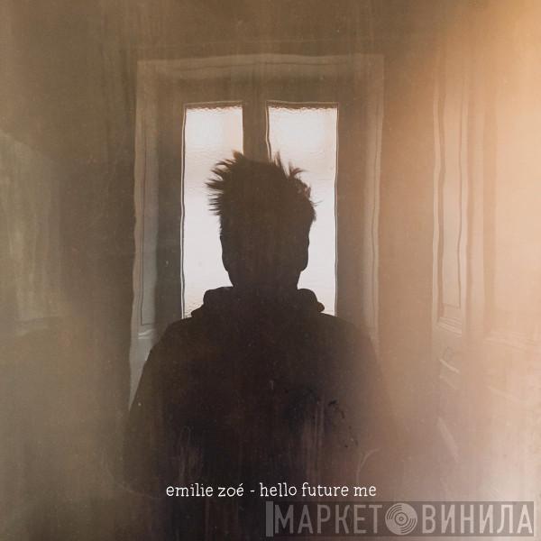 Emilie Zoé - Hello Future Me