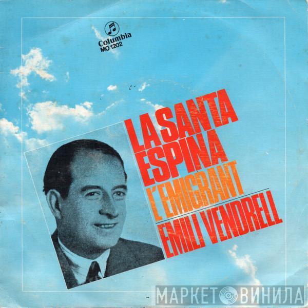 Emilio Vendrell - La Santa Espina / L'Emigrant