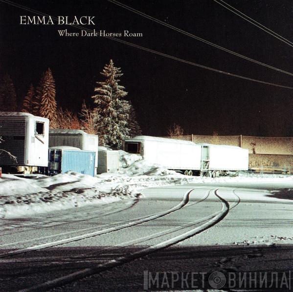 Emma Black  - Where Dark Horses Roam