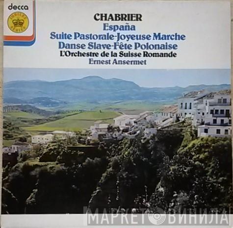 , Emmanuel Chabrier , Ernest Ansermet  L'Orchestre De La Suisse Romande  - España; Suite Pastorale; Joyeuse Marche; Danse Slave; Fête Polonaise