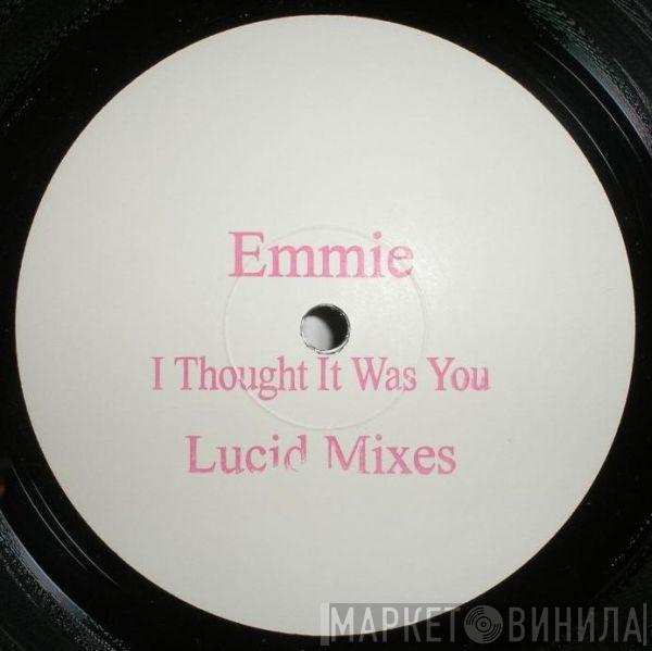  Emmie  - I Thought It Was You (Lucid Mixes)