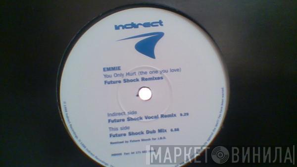 Emmie - You Only Hurt (The One You Love)
