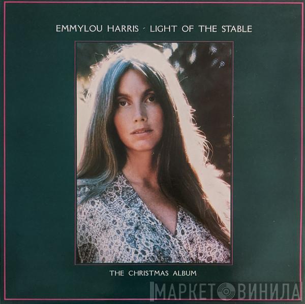 Emmylou Harris - Light Of The Stable