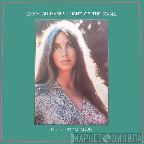  Emmylou Harris  - Light Of The Stable