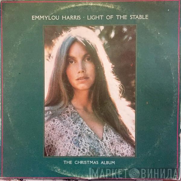  Emmylou Harris  - Light Of The Stable
