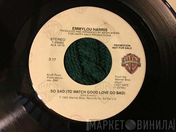 Emmylou Harris - So Sad (To Watch Good Love Go Bad)